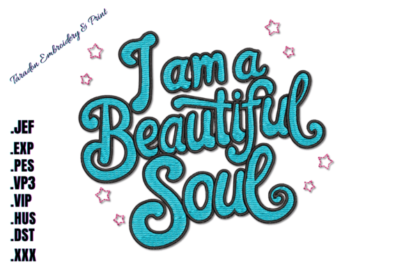 I Am a Beautiful Soul Machine Embroidery